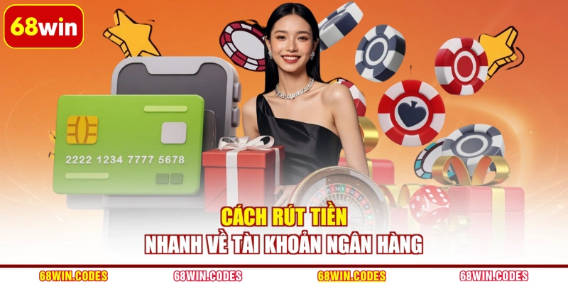 Cách rút tiền nhanh về tài khoản ngân hàng