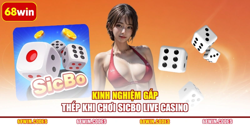 Kinh nghiệm gấp thếp khi chơi Sicbo live casino