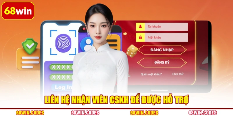 Liên hệ nhận viên CSKH để được hỗ trợ